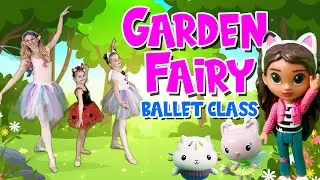 Ballet For Kids | Garden Fairy Ballet Class With Gabby's Dollhouse Friends!