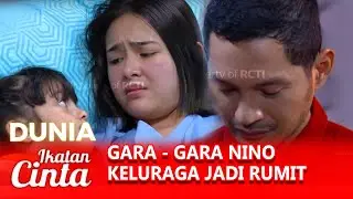 AKIBAT NINO SEMUA KETENANGAN DI KELUARGA JADI RUWET - DUNIA IKATAN CINTA