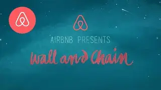 Breaking Down Walls | Wall & Chain | Airbnb