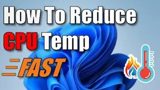 How to Reduce CPU Temperatures Fast