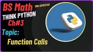 Function Calls in Python Urdu & Hindi Explain#Think Python#Ch3#MWN0.3#BSMATH#Bzu