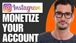 How to Monetize Your Instagram Account (Full Guide)