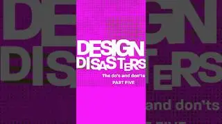 2 Design Disasters That Non-Graphic Designers Should Avoid - Part Five