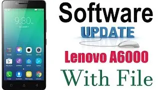 Lenovo A6000 Software Update With Tested Firmware And Flashing Tutorial With Tested Firmware