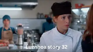 Luznhoa story 32 (English subs)