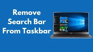 How to Remove Search Bar on Windows 10 (2022) | Remove Search Bar from Taskbar