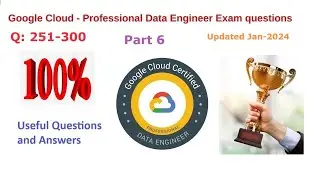 GCP - Professional Data Engineer Certification Exam updated Questions & Answers - Part 6