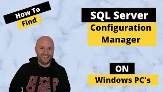 How To Find SQL Server Configuration Manager on Windows 10