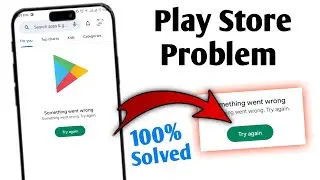 Play Store Something Went Wrong Problem Solve | Play Store Try Again Problem Solve