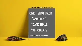 🔥+600][FREE]🔥 Amapiano/Afrobeats/Dancehall Oneshot Kit 2021