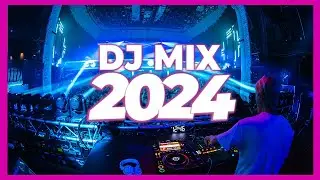 DJ MIX 2024 - Mashups & Remixes of Popular Songs 2024 | DJ Remix Song Dance Club Music DJ Mix 2024 🥳