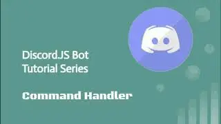 Discord.js Bot Tutorial Series - Command Handler (Episode #1)