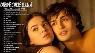 La più bella canzone damore in Italiano - Musica Damore Italiana - Canzoni Romantiche Italiane