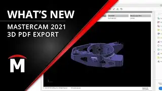 What's New in Mastercam 2021 - 3D PDF Export