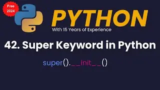 Super Keyword in Python | Object Oriented Programming in Python