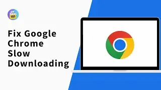 How to Fix Google Chrome Slow Downloading | Fix Chrome Download Speed Slow
