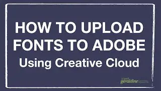 How to Upload Fonts to Adobe Creative Cloud Programs