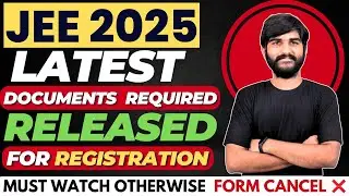 JEE Mains 2025 Documents Required for Registration✅ | Documents for JEE Main 2025 Registration