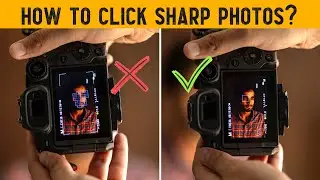 Stop Taking BLURRY Photos | Learn How to Click Sharp Photos