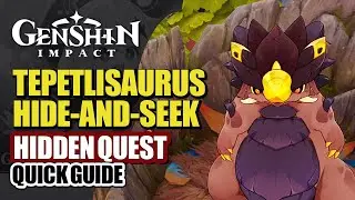 Tepetlisaurus Hide-And-Seek Hidden Quest Guide | Look For The Missing Saurian | Genshin Impact 5.0