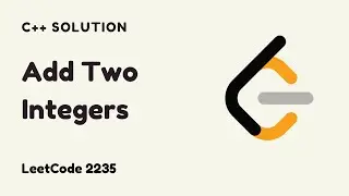 Add Two Integers - LeetCode 2235 Solution in C++ (LeetCode Math)