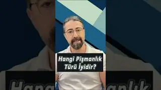 Hangi Pişmanlık Türü İyidir?