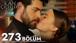 Kan Çiçekleri 273. Bölüm