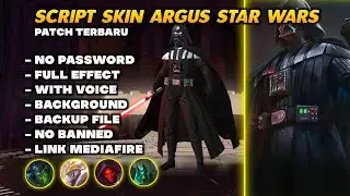 SCRIPT SKIN ARGUS STAR WARS NO PASSWORD FULL EFFECT VOICE - SCRIPT SKIN MLBB