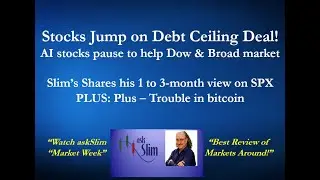 askSlim Market Week 06/02/23 - Analysis of Financial Markets