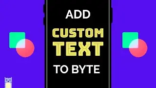 How to Add Custom Text to Byte Videos