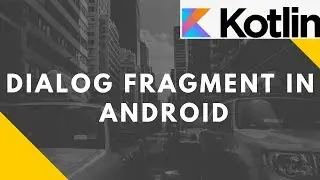 Dialog Fragment in Android (Kotlin) | Advanced Mobile Programming | Bsc I.T.