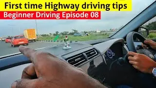 Tips for First time Highway Driving - முதல் முறை highwayஇல் கார் ஓட்டும்போது கவனிக்க வேண்டியவை