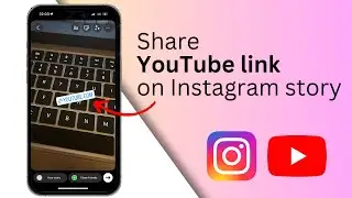 How to share YouTube channel link on Instagram story