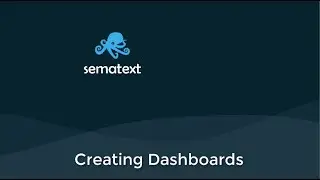 Creating Dashboards in Sematext Cloud