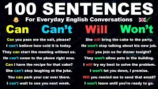 Can / Can’t / Will / Won’t - 100 Sentences For Everyday English Conversations