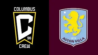 Friendly: Columbus Crew vs. Aston Villa | Full Match | July 27, 2024