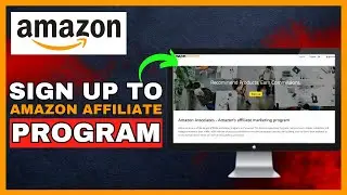 How To Sign Up For Amazon Affiliate Program | (Step-By-Step 2024)