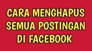 Cara menghapus semua postingan di facebook sekaligus