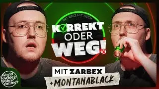 KORREKT oder WEG! (mit ZARBEX und 