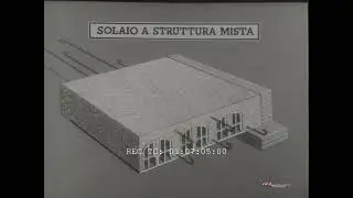 La grammatica dell'operaio edile - Parte X - I solai (Filippo Paolone, 1961)