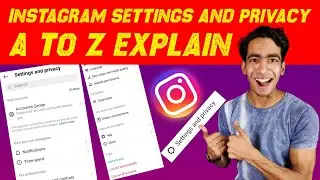 Instagram Settings And Privacy A To Z Explain | Instagram Settings and Privacy Update | New Settings