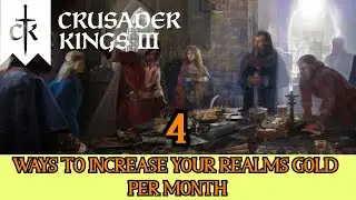 How to Make More Money in Crusader Kings 3 | Increase Your Gold Per Month with These 4 Steps