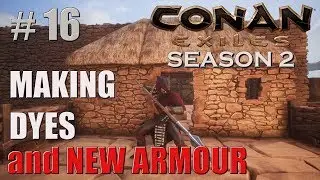 MAKING DYES and NEW ARMOUR | Conan Exiles Season 2 | Ep16