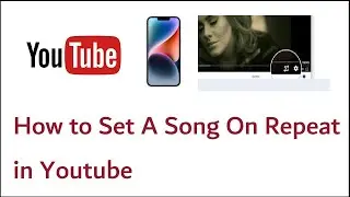 How To Set a Song On Repeat In Youtube In Mobile