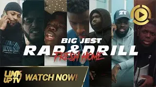 Big Jest - Rap & Drill (Fresh Home) | Link Up TV