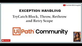 Exception Handling - Part 2 | Use of TryCatch, Throw, Rethrow and Retry scope | UiPath