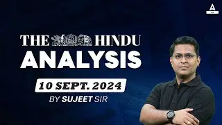 The Hindu Editorial Analysis | 10 sep 2024 | Editorial By Sujeet sir | Adda247 IAS