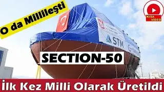 STM ve Gürdesan Türkiye'de İlk Kez Reis Sınıfı Denizaltılar için Section-50 Bölümünü Üretti