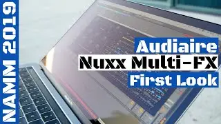 NAMM 2019: Audiaire Nuxx Multi-FX Processor Plugin (Exclusive Preview)  | SYNTH ANATOMY
