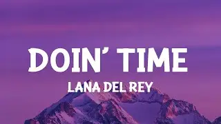 Lana Del Rey - Doin Time (TikTok Speed Up) (Lyrics) evil i have come to tell you that shes evil